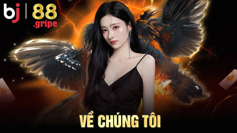 Về Chúng Tôi BJ88 - Giới Thiệu Nhà Cái Xanh Chín Top 1 1 Về chúng tôi BJ88